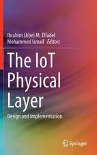 The IoT Physical Layer: Design and Implementation