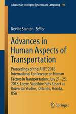 Advances in Human Aspects of Transportation: Proceedings of the AHFE 2018 International Conference on Human Factors in Transportation, July 21-25, 2018, Loews Sapphire Falls Resort at Universal Studios, Orlando, Florida, USA