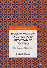 Muslim Women, Agency and Resistance Politics