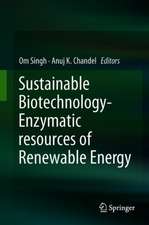 Sustainable Biotechnology- Enzymatic Resources of Renewable Energy