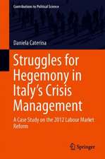 Struggles for Hegemony in Italy’s Crisis Management: A Case Study on the 2012 Labour Market Reform