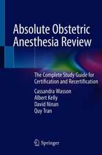 Absolute Obstetric Anesthesia Review: The Complete Study Guide for Certification and Recertification