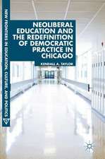 Neoliberal Education and the Redefinition of Democratic Practice in Chicago