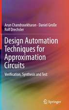 Design Automation Techniques for Approximation Circuits: Verification, Synthesis and Test