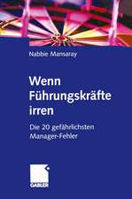 Wenn Führungskräfte irren: Die 20 gefährlichsten Manager-Fehler