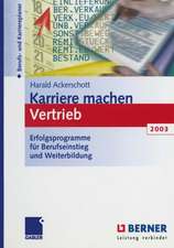 Karriere machen Vertrieb 2003: Erfolgsprogramme für Berufseinstieg und Weiterbildung