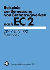 Beispiele zur Bemessung von Betontragwerken nach EC 2: DIN V ENV 1992 Eurocode 2