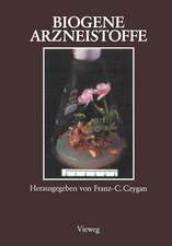 Biogene Arzneistoffe: Entwicklungen auf dem Gebiet der Pharmazeutischen Biologie, Phytochemie und Phytotherapie