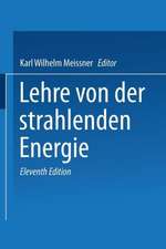 Lehrbuch der Physik: Lehre von der strahlenden Energie Zweiter Band