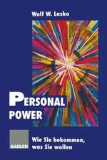 Personal Power: Wie Sie bekommen, was Sie wollen