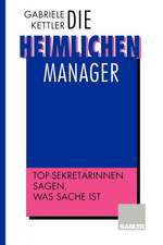 Die heimlichen Manager: Top-Sekretärinnen sagen, was Sache ist