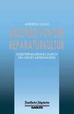 Abschied von der Reparaturkultur: Selbsterneuerung durch ein Neues Miteinander