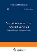 Moduli of Curves and Abelian Varieties: The Dutch Intercity Seminar on Moduli