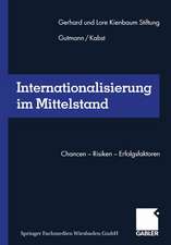 Internationalisierung im Mittelstand: Chancen — Risiken — Erfolgsfaktoren