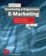 Nachhaltig erfolgreiches E-Marketing: Online Marketing als Managementaufgabe: Grundlagen und Realisierung