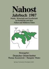 Nahost Jahrbuch 1987: Politik, Wirtschaft und Gesellschaft in Nordafrika und dem Nahen und Mittleren Osten