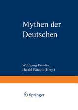 Mythen der Deutschen: Deutsche Befindlichkeiten zwischen Geschichten und Geschichte