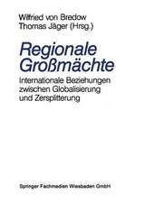 Regionale Großmächte: Internationale Beziehungen zwischen Globalisierung und Zersplitterung