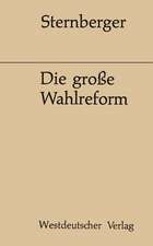 Die große Wahlreform: Zeugnisse einer Bemühung