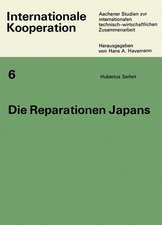 Die Reparationen Japans: Ein Beitrag zum Wandel des Reparationsproblems und zur wirtschaftlichen Entwicklung Japans nach 1945