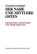 Der Nahe und Mittlere Osten Politik · Gesellschaft Wirtschaft Geschichte · Kultur: Grundlagen, Strukturen und Problemfelder. Länderanalysen