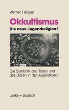 Okkultismus — die neue Jugendreligion?: Die Symbolik des Todes und des Bösen in der Jugendkultur