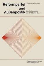 Reformpartei und Außenpolitik: Die Außenpolitik der SPD Berlin-Bonn