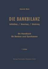 Die Bankbilanz: Aufstellung, Bewertung und Gliederung der Jahresabschlüsse der Kreditinstitute nach Handels- und Steuerrecht. Ein Handbuch für Banken und Sparkassen