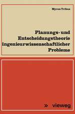 Planungs- und Entscheidungstheorie ingenieurwissenschaftlicher Probleme