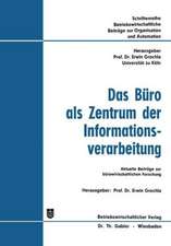 Das Büro als Zentrum der Informationsverarbeitung: Aktuelle Beiträge zur bürowirtschaftlichen Forschung