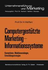 Computergestützte Marketing-Informationssysteme: Konzeptionen, Modellanwendungen, Entwicklungsstrategien