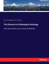 The Elements of Pathological Histology