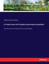 A Treatise upon the Principles Governing the Acquisition