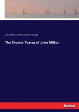 The Shorter Poems of John Milton