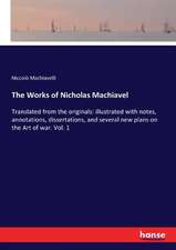 The Works of Nicholas Machiavel