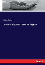 Letters to a Quaker Friend on Baptism