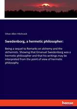 Swedenborg, a hermetic philosopher: