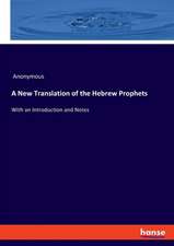 A New Translation of the Hebrew Prophets