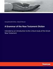 A Grammar of the New Testament Diction