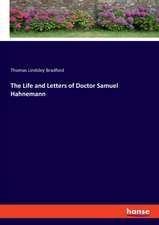 The Life and Letters of Doctor Samuel Hahnemann