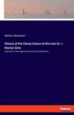 History of the Clamp Suture of the Late Dr. J. Marion Sims