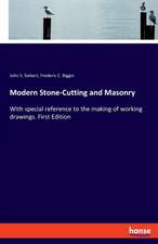 Modern Stone-Cutting and Masonry