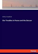 Our Troubles in Poona and the Deccan