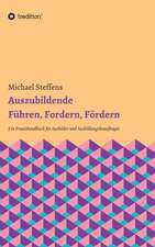 Auszubildende Führen, Fordern, Fördern