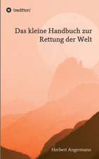 Das kleine Handbuch zur Rettung der Welt