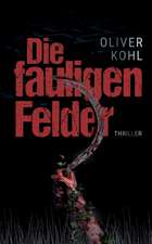 Die fauligen Felder