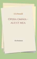 Opera omnia - alii et mea