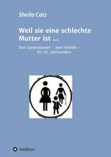 Weil sie eine schlechte Mutter ist ...