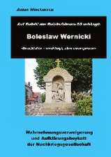 Auf Befehl des Reichsführers-SS erhängt: Boleslaw Wernicki -Geschichte - verdrängt, aber unvergessen