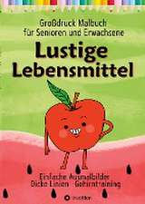 Malbuch für Senioren, Erwachsene, Malanfänger, Sehbehinderte Lustige Lebensmittel Geschenk für Rentner, Demenzbetreuung, Seniorenarbeit